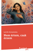 Nem értem, csak érzem