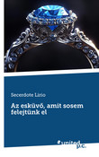 Az esküvő, amit sosem felejtünk el Az esküvő, amit sosem felejtünk el