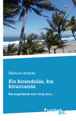 Kis kirándulás, kis kiruccanás Kis kirándulás, kis kiruccanás